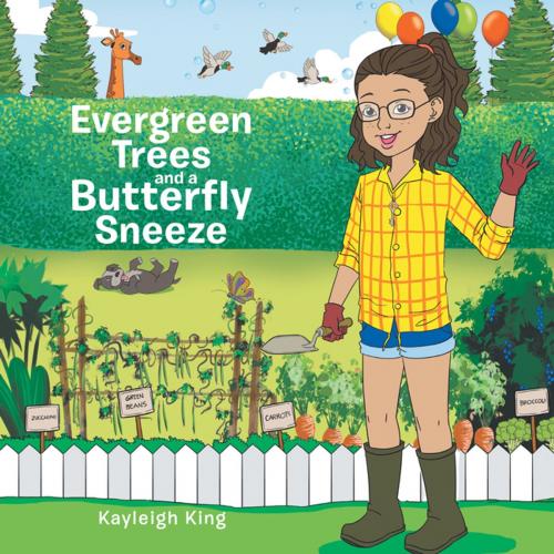 Cover of the book Evergreen Trees and a Butterfly Sneeze by Kayleigh King, Xlibris US
