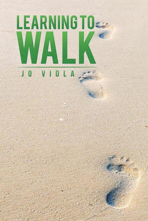 Cover of the book Learning to Walk by Jo Viola, Xlibris US