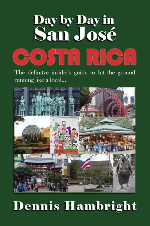 Cover of the book Day By Day in San José, Costa Rica by Dennis Hambright, BookBaby
