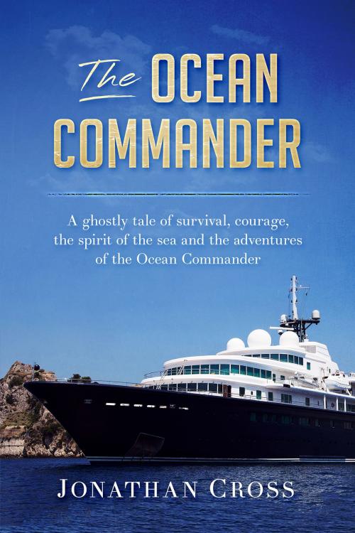 Cover of the book The Ocean Commander by Jonathan Cross, BookBaby