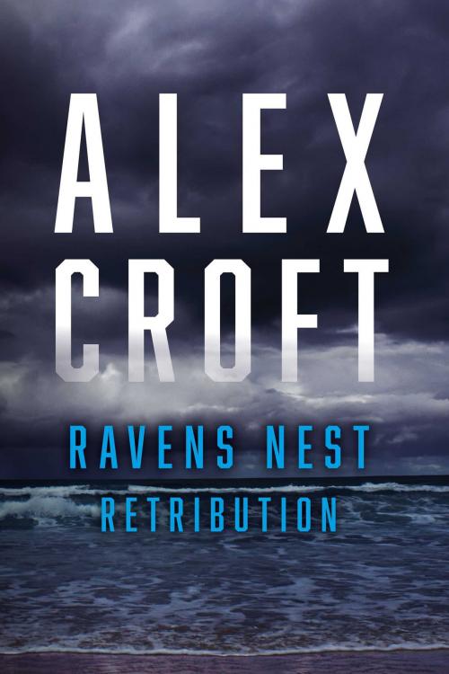 Cover of the book Ravens Nest Retribution by Alex Croft, BookBaby