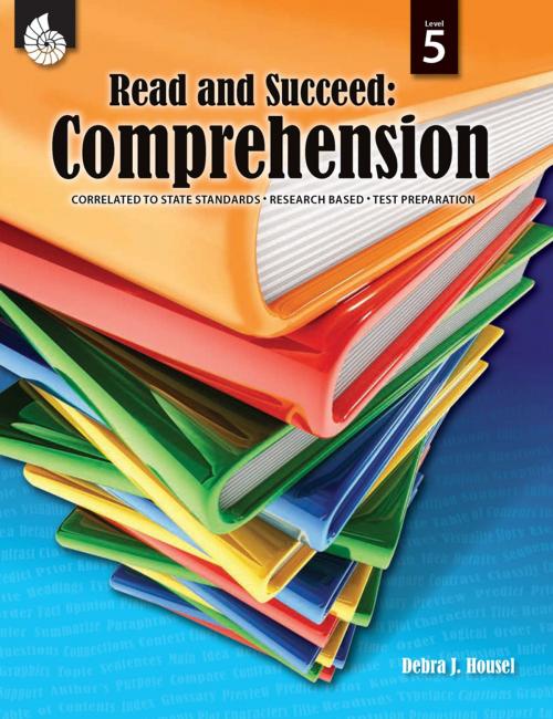 Cover of the book Read and Succeed: Comprehension Level 5 by Debra J. Housel, Shell Education