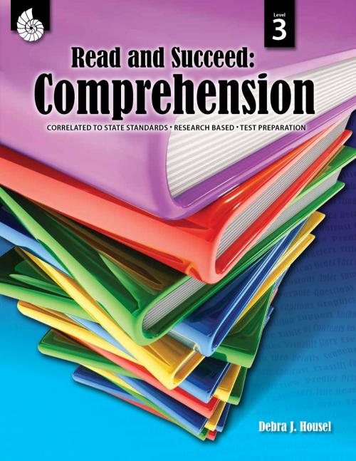Cover of the book Read and Succeed: Comprehension Level 3 by Debra J. Housel, Shell Education