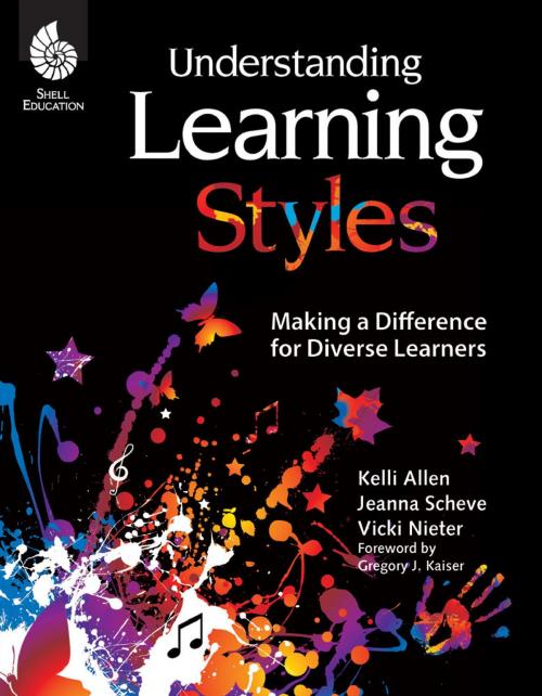 Cover of the book Understanding Learning Styles: Making a Difference for Diverse Learners by Kelli Allen, Jeanna Scheve, Vicki Nieter, Shell Education