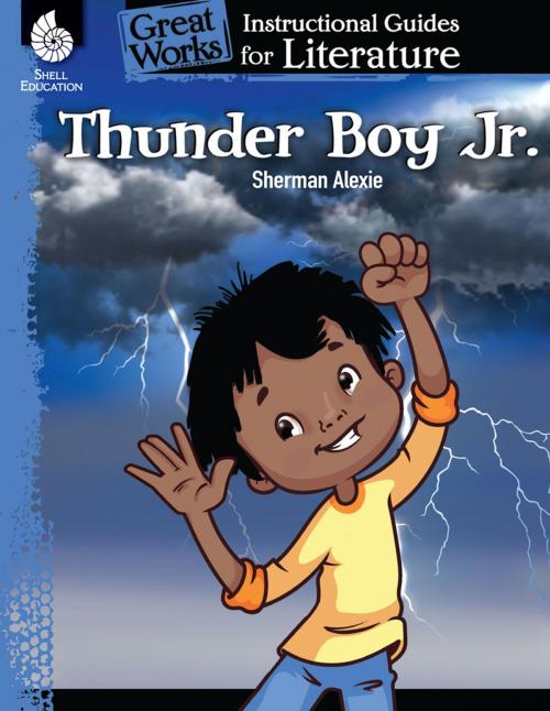 Cover of the book Thunder Boy Jr.: Instructional Guides for Literature by Sherman Alexie, Tom Schiele, Shell Education
