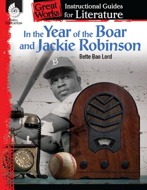 Cover of the book In the Year of the Boar and Jackie Robinson: Instructional Guides for Literature by Bette Bao Lord, Chandra C. Prough, Shell Education