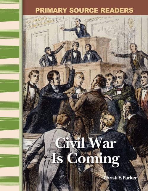 Cover of the book Civil War Is Coming by Christi E. Parker, Teacher Created Materials