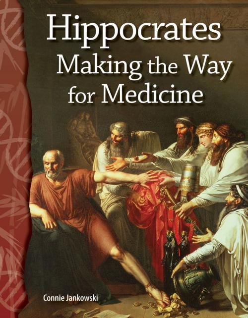 Cover of the book Hippocrates: Making the Way for Medicine by Connie Jankowski, Teacher Created Materials
