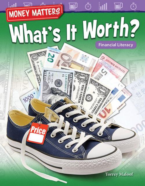 Cover of the book Money Matters: What's It Worth? Financial Literacy by Torrey Maloof, Teacher Created Materials