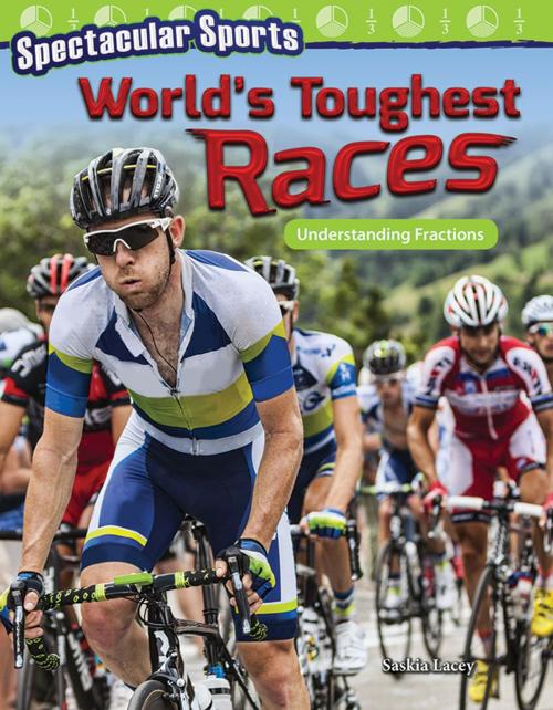 Cover of the book Spectacular Sports: World's Toughest Races Understanding Fractions by Saskia Lacey, Teacher Created Materials