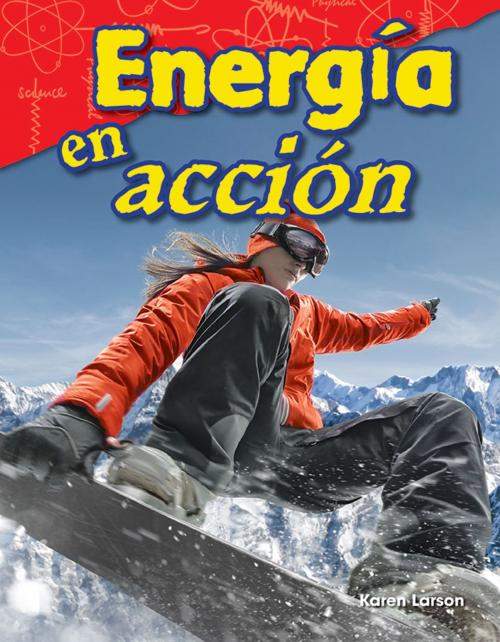 Cover of the book Energía en acción by Suzanne Barchers, Teacher Created Materials