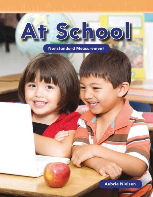 Cover of the book At School: Nonstandard Measurement by Aubrie Nielsen, Teacher Created Materials