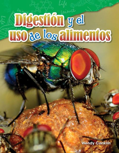 Cover of the book Digestión y el uso de los alimentos by Wendy Conklin, Teacher Created Materials