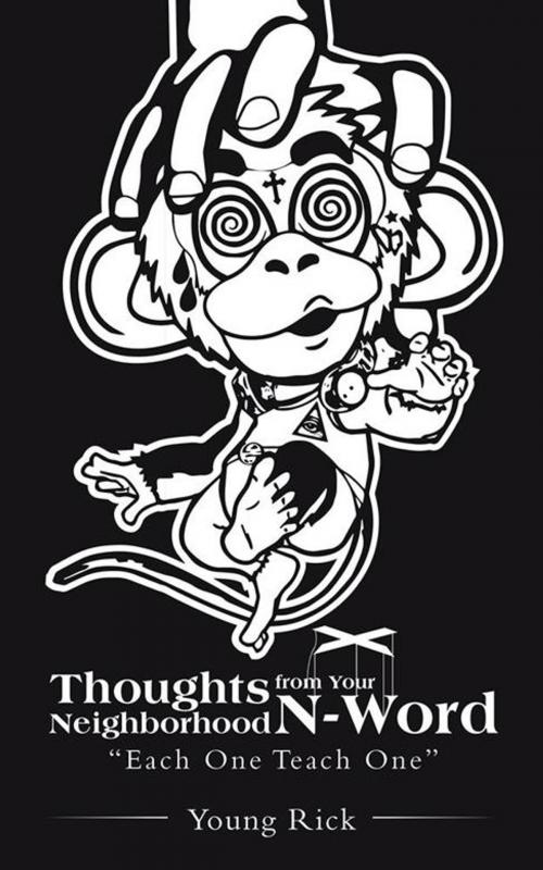 Cover of the book Thoughts from Your Neighborhood N-Word by Young Rick, AuthorHouse