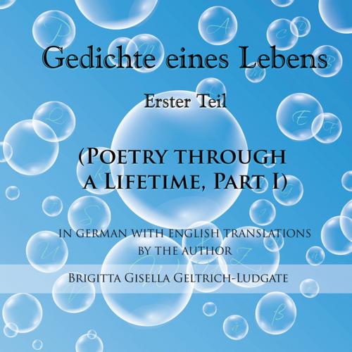 Cover of the book Poetry Through a Lifetime by Brigitta Gisella Geltrich-Ludgate, AuthorHouse