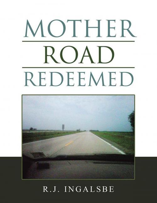 Cover of the book Mother Road Redeemed by R.J. Ingalsbe, AuthorHouse