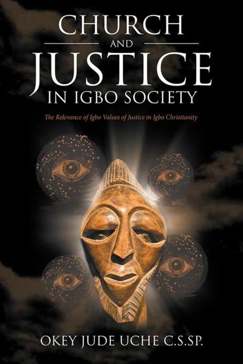Cover of the book Church and Justice in Igbo Society (An Introduction to Igbo Concept of Justice) by Okey Jude Uche, AuthorHouse