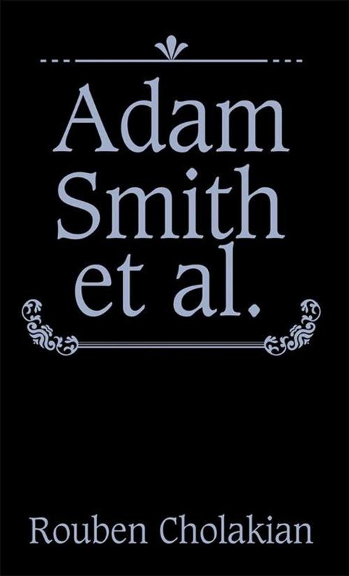 Cover of the book Adam Smith Et Al. by Rouben Cholakian, AuthorHouse