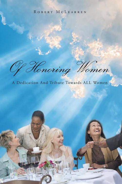 Cover of the book Of Honoring Women by Robert McLearren, AuthorHouse