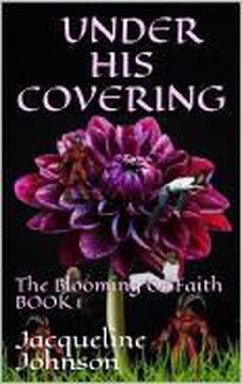 Cover of the book Under His Covering by Jacqueline Johnson, Jacqueline Johnson