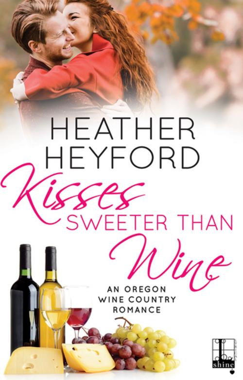 Cover of the book Kisses Sweeter Than Wine by Heather Heyford, Lyrical Press