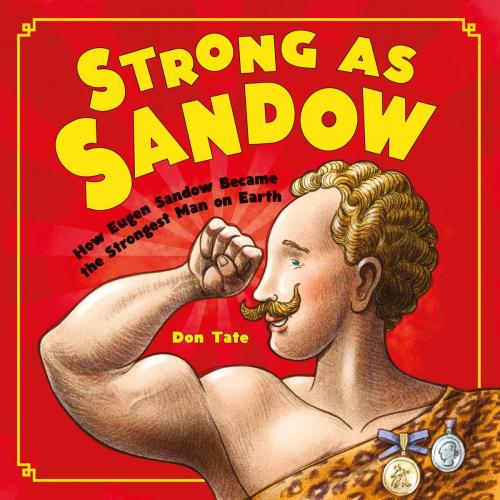 Cover of the book Strong as Sandow by Don Tate, Charlesbridge