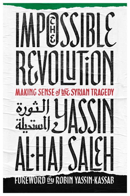 Cover of the book Impossible Revolution by Yassin al-Haj Saleh, Haymarket Books