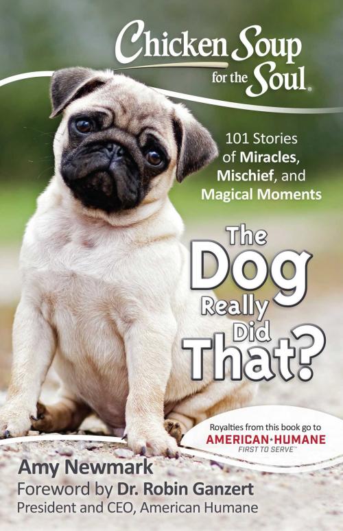 Cover of the book Chicken Soup for the Soul: The Dog Really Did That? by Amy Newmark, Chicken Soup for the Soul