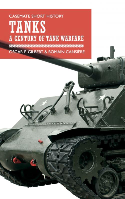 Cover of the book Tanks by Oscar E. Gilbert, Romain Cansiere, Casemate UK
