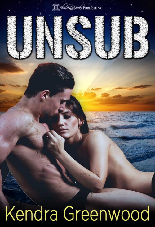 Cover of the book UnSub by Kendra Greenwood, Blushing Books