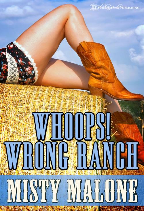 Cover of the book Whoops Wrong Ranch by Misty Malone, Blushing Books
