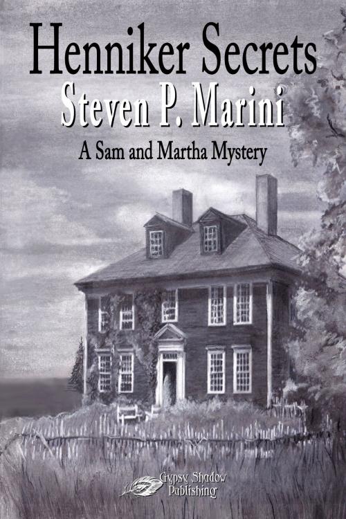 Cover of the book Henniker Secrets by Steven P. Marini, Gypsy Shadow Publishing, LLC