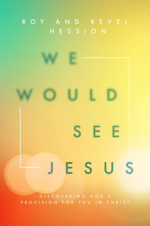Cover of the book We Would See Jesus by Roy Hession, Revel Hession, CLC Publications