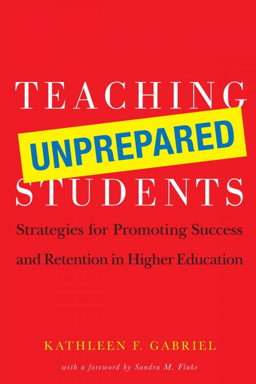 Cover of the book Teaching Unprepared Students by Kathleen F. Gabriel, Stylus Publishing