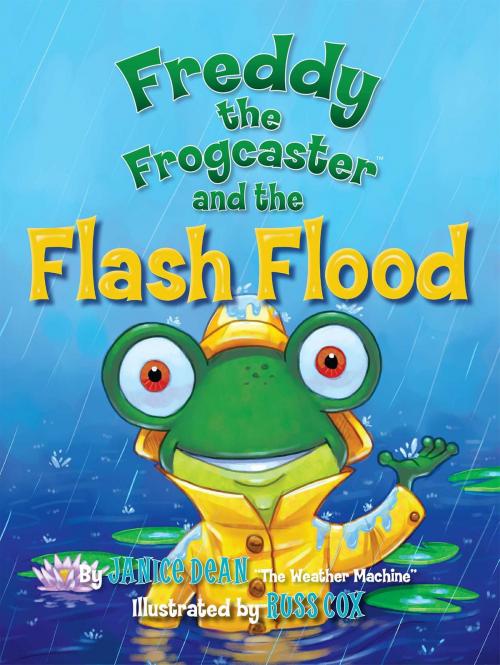 Cover of the book Freddy the Frogcaster and the Flash Flood by Janice Dean, Regnery Kids