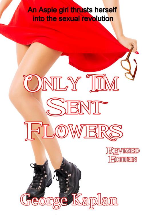 Cover of the book Only Tim Sent Flowers ~ Revised Edition by George Kaplan, Black Opal Books
