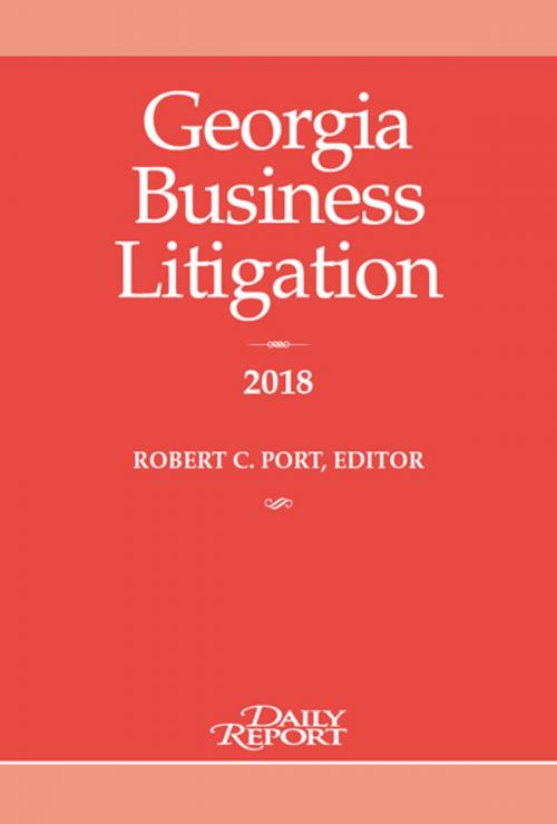 Cover of the book Georgia Business Litigation 2018 by Port Robert, ALM Media Properties, LLC