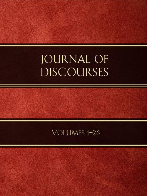 Cover of the book Journal of Discourses, Volumes 1-26 by Various Authors, Deseret Book Company