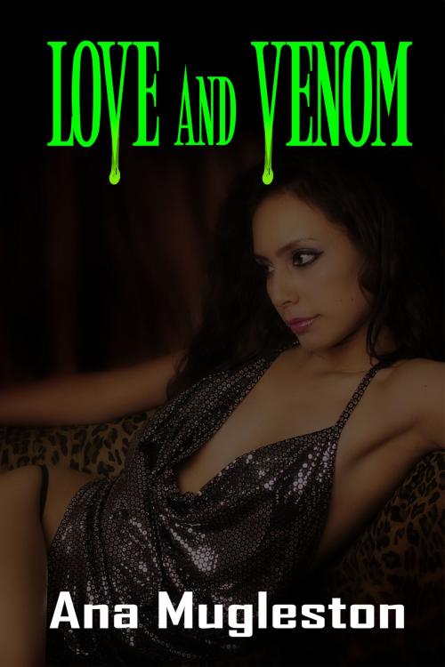 Cover of the book Love and Venom by Ana Mugleston, World Castle Publishing, LLC