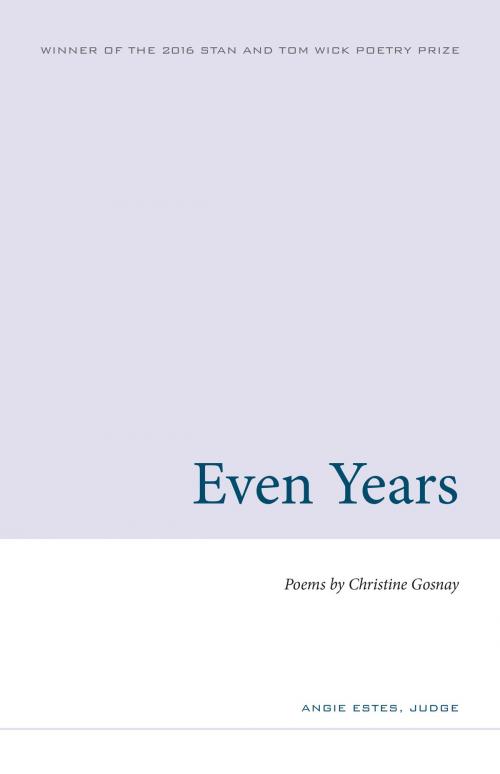 Cover of the book Even Years by Christine Gosnay, The Kent State University Press