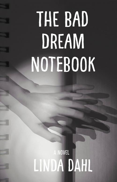 Cover of the book The Bad Dream Notebook by Linda Dahl, She Writes Press