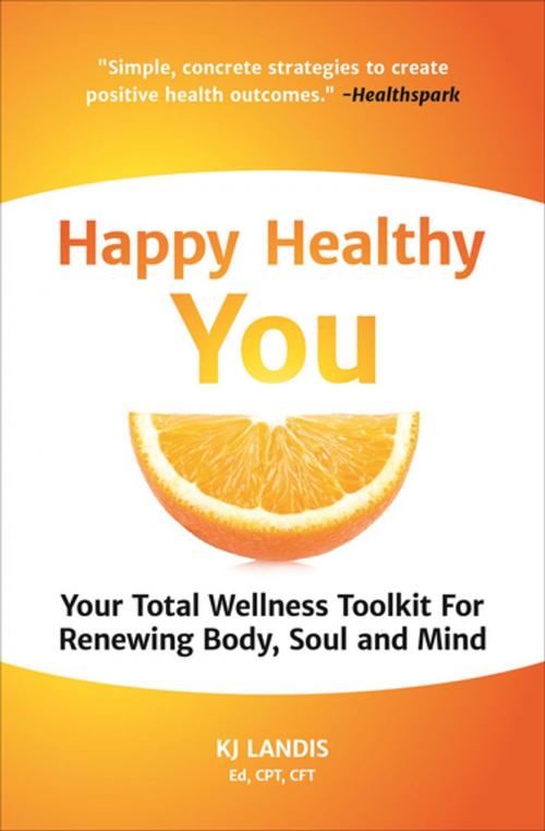 Cover of the book Happy Healthy You by KJ Landis, Mango Media