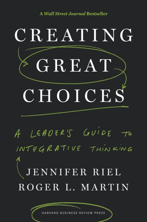 Cover of the book Creating Great Choices by Jennifer Riel, Roger L. Martin, Harvard Business Review Press
