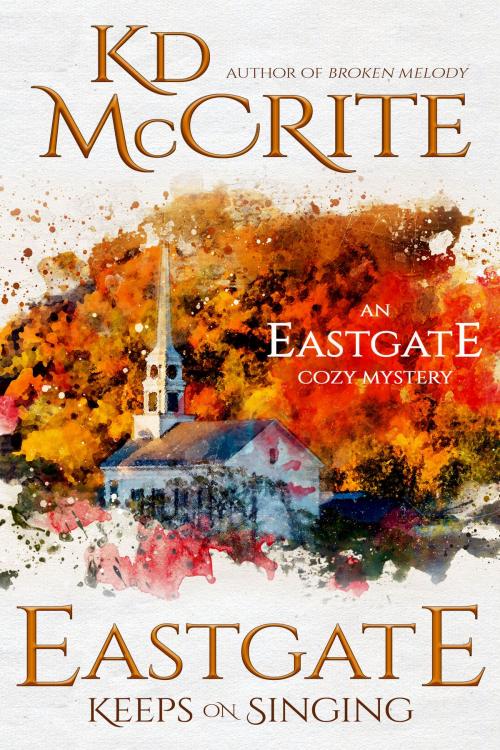 Cover of the book Eastgate Keeps on Singing by KD McCrite, Oghma Creative Media