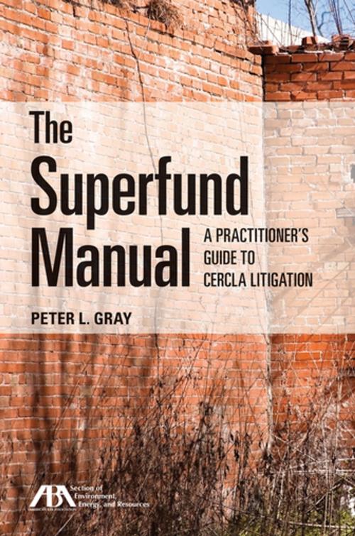 Cover of the book The Superfund Manual by Peter L. Gray, American Bar Association