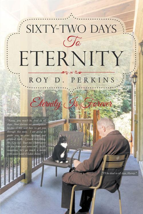 Cover of the book Sixty-Two Days to Eternity by Roy Perkins, Page Publishing, Inc.