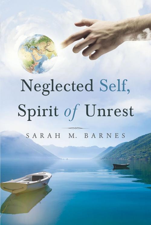 Cover of the book Neglected Self, Spirit of Unrest by Sarah M. Barnes, Page Publishing, Inc.