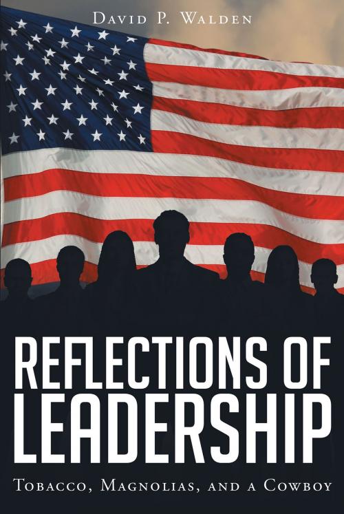 Cover of the book Reflections of Leadership by David P. Walden, Christian Faith Publishing