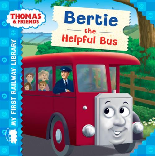 Cover of the book Bertie the Helpful Bus (Thomas & Friends My First Railway Library) by Reverend W Awdry, HIT ENTERTAINMENT LIMITED