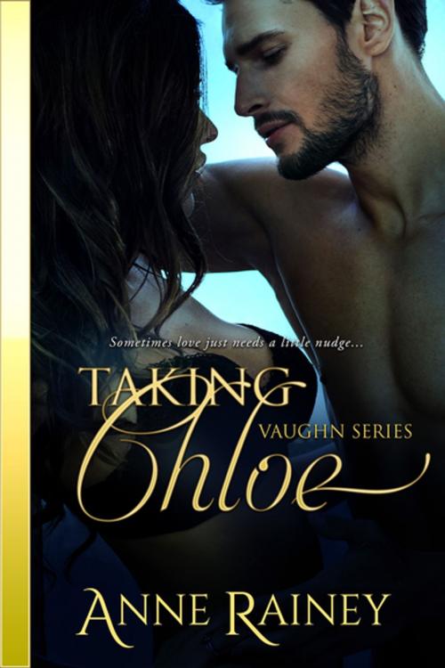 Cover of the book Taking Chloe by Anne Rainey, Entangled Publishing, LLC
